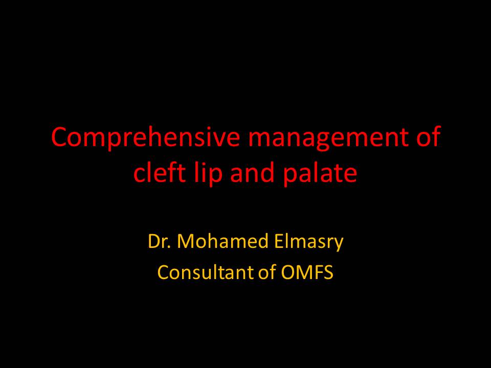 Comprehensive management of cleft lip and palate- Hegab Salon, Mar. 2023